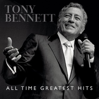 All Time Greatest Hits by Tony Bennett