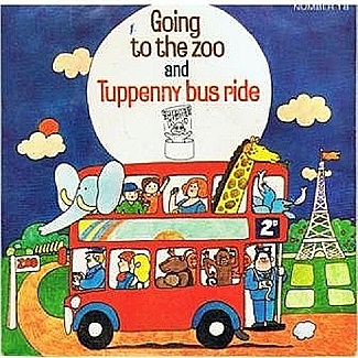 Going To The Zoo / Tuppenny Bus Ride by Unknown Artist