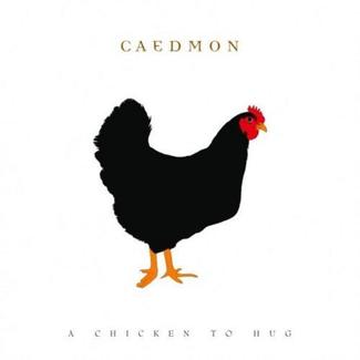 A Chicken To Hug by Caedmon