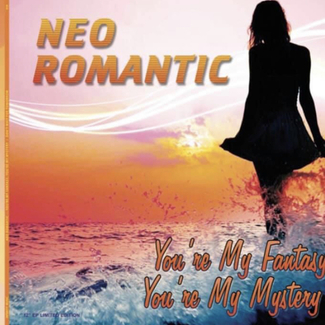 You're My Fantasy, You're My Mistery by Neo Romantic