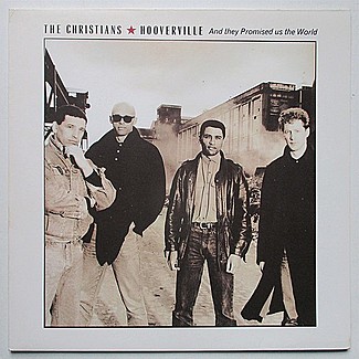 Hooverville (And They Promised Us The World) by The Christians