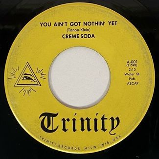 You Ain't Got Nothin' Yet by Creme Soda