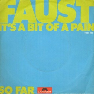 So Far / It's A Bit Of A Pain by Faust