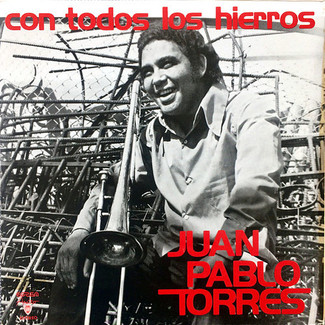 Con Todos Los Hierros by Juan Pablo Torres