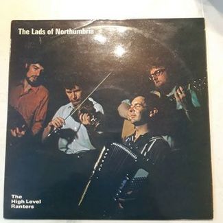 THE LADS OF NORTHUMBRIA by The High Level Ranters