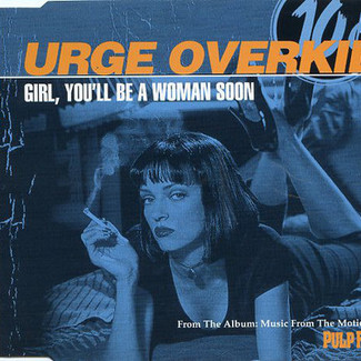 Girl, You'll Be A Woman Soon by Urge Overkill