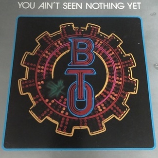 YOU AIN'T SEEN NOTHING YET by Bachman-Turner Overdrive