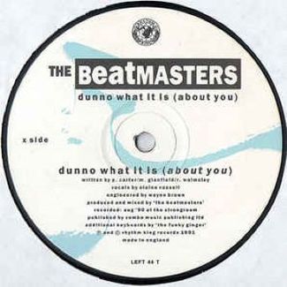 Dunno What It is ( About You ) by The Beatmasters