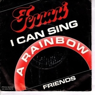 I Can Sing A Rainbow / Friends by Ferrari