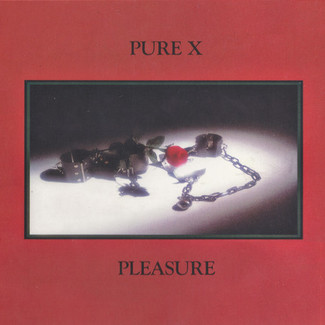 Pleasure by Pure X