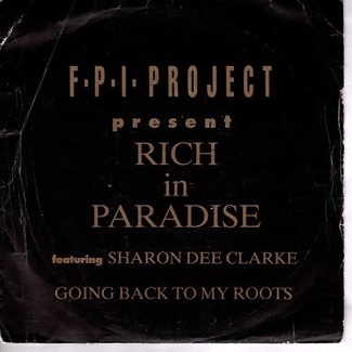 Going Back To My Roots / Rich In Paradise by F.p.i. Project Featuring Sharon Dee Clarke