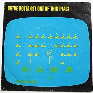 We've Gotta Get Out Of This Place by Wild Willy Barrett