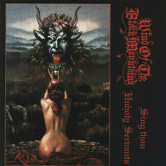 Sing Thou Unholy Servants by Wind Of The Black Mountains