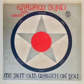 We Put Our Magick On You by Graham Bond