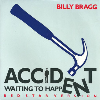 Accident Waiting To Happen (Red Star Version) by Billy Bragg