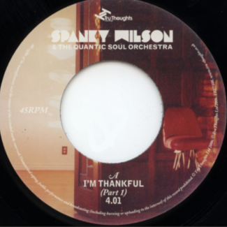 I'm Thankful (Part 1) / Don't Joke With A Hungry Man (Part 3) by Spanky Wilson & The Quantic Soul Orchestra ‎