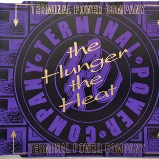 The Hunger, The Heat by Terminal Power Company