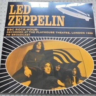 BBC ROCK HOUR: PLAYHOUSE THEATRE, LONDON, 1969 by Led Zeppelin