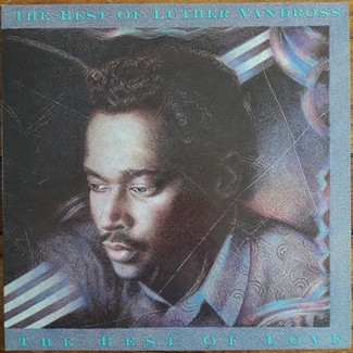 The Best of Luther Vandross...The Best Of Love by Luther Vandross