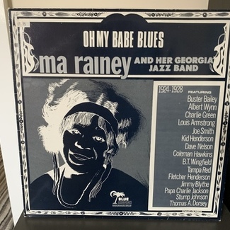 Oh My Babe Blues by Ma Rainey And Her Georgia Band