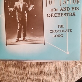 The Chocolate Song by Tot Taylor & His Orchestra