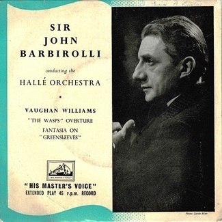 "The Wasps" Overture / Fantasia on "Greensleeves" by Sir John Barbirolli With The Halle Orchestra