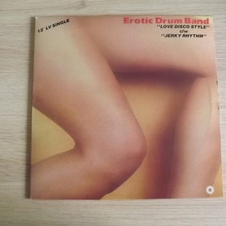 Love Disco Style / Jerky Rhythm by Erotic Drum Band