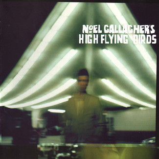 NOEL GALLAGHER'S HIGH FLYING BIRDS by Noel Gallagher High Flying Birds