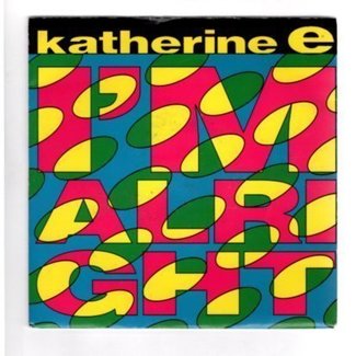 I'm Alright / I'm Alright (Instrumental) by Katherine E