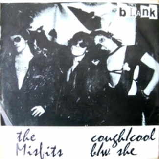 Cough / Cool b/w She by The Misfits