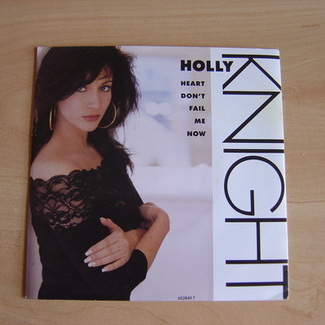 Heart Don't Fail Me Now by Holly Knight