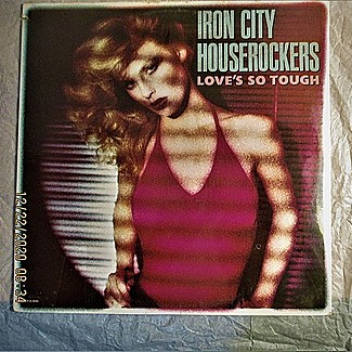 Love's So Tough by Iron City Houserockers