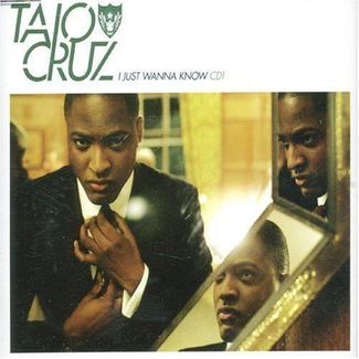I Just Wanna Know by Taio Cruz