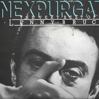 Unexpurgated : The Very Best Of Lenny Bruce by Lenny Bruce