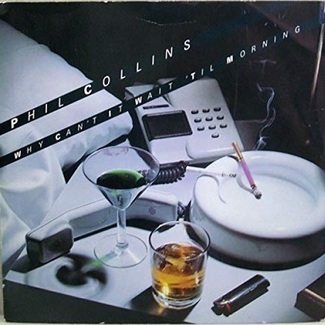 Why Can't It Wait Til Morning / Like China by Phil Collins