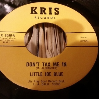 Dont tax me in by Little Joe Blue
