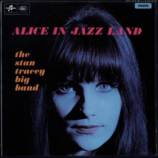 Alice In Jazz Land by The Stan Tracey Big Band