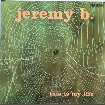 This Is My Life by Jeremy B.