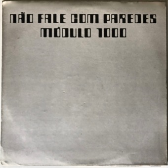 Não Fale Com Paredes by Módulo 1000