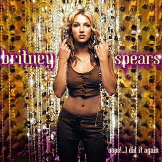 Oops!...I Did It Again by Britney Spears