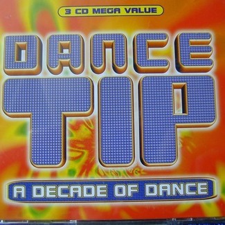 Dance Tip (A 3 CD Mega Value - a Decade of dance ) (total 58 tracks) by Various