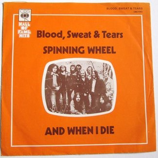 Spinning Wheel / And When I Die by Blood, Sweat & Tears