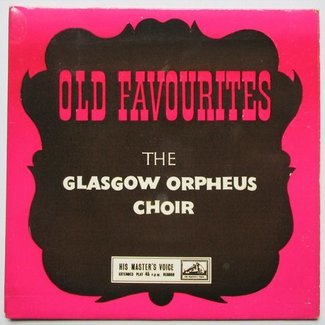 Old Favourites by The Glasgow Orpheus Choir