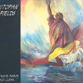 White Pigeon, You Clean... by Utopian Fields