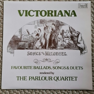 Victoriana: Favourite Ballads, Songs And Duets by The Parlour Quartet