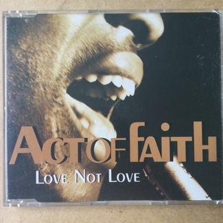 Love Not Love by Act Of Faith