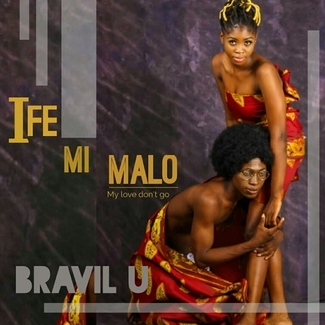 Ife Mi Malo by Bravil U
