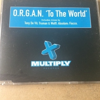 To The World by O.R.G.A.N.