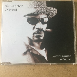 You're Gonna Miss Me by Alexander O'Neal
