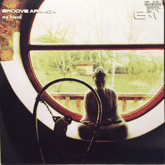 My Friend by Groove Armada